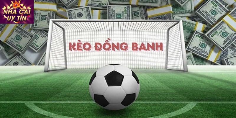 Kèo đồng banh là gì