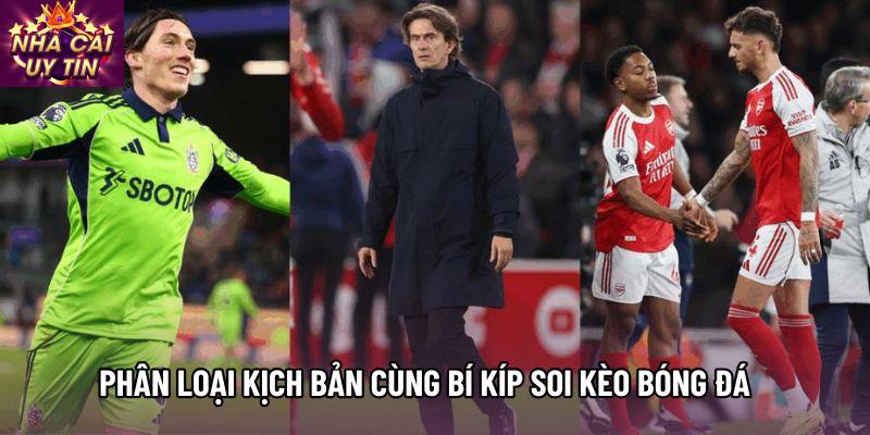 Phân loại kịch bản cùng Bí kíp soi kèo bóng đá Phân loại kịch bản cùng Bí kíp soi kèo bóng đá