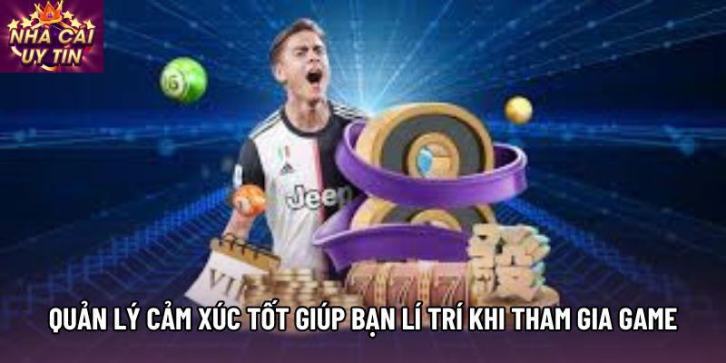 Quản lý cảm xúc tốt giúp bạn lí trí khi tham gia game