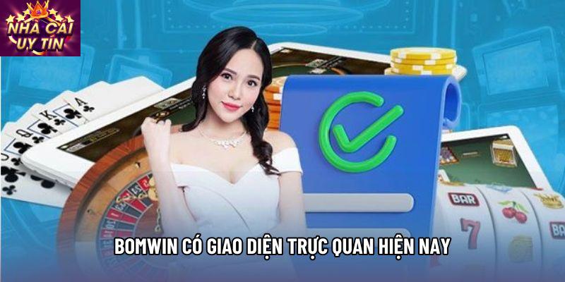 Bomwin có giao diện trực quan hiện nay