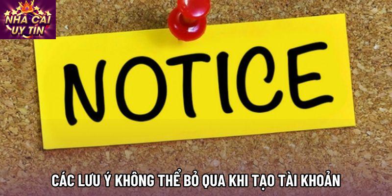 Các lưu ý không thể bỏ qua khi tạo tài khoản Các lưu ý không thể bỏ qua khi tạo tài khoản