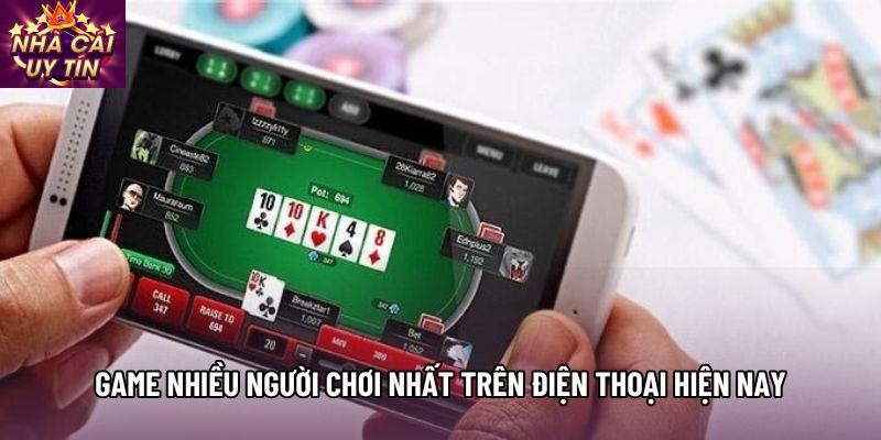 Game nhiều người chơi nhất trên điện thoại hiện nay