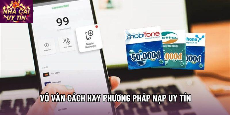 Vô vàn cách hay phương pháp nạp uy tín Vô vàn cách hay phương pháp nạp uy tín