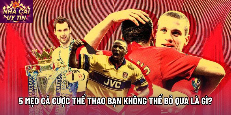 5 mẹo cá cược thể thao bạn không thể bỏ qua là gì? 5 mẹo cá cược thể thao bạn không thể bỏ qua là gì?