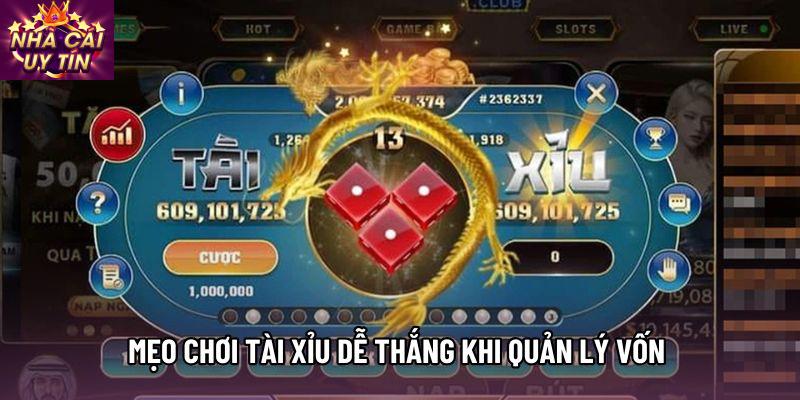 Mẹo chơi tài xỉu dễ thắng khi quản lý vốn 