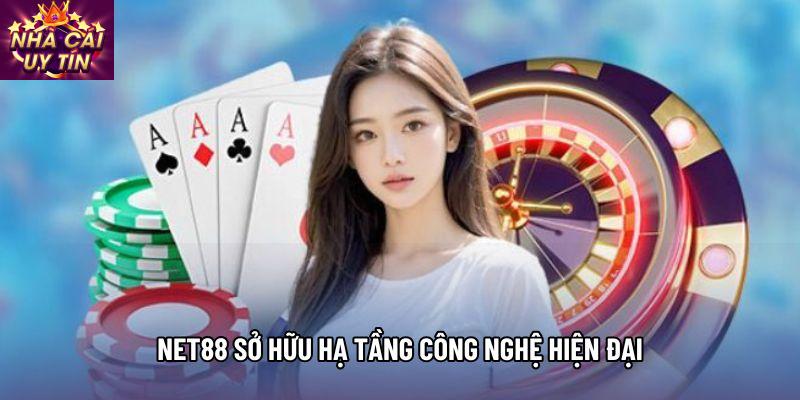 Net88 sở hữu hạ tầng công nghệ hiện đại