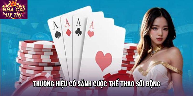 Thương hiệu có sảnh cược thể thao sôi động