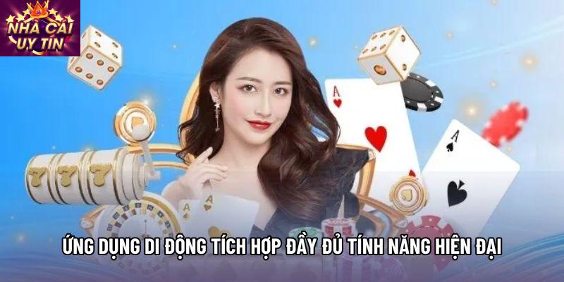 Ứng dụng di động tích hợp đầy đủ tính năng hiện đại